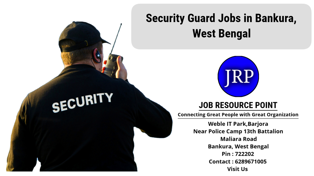 Security Guard Jobs in Bankura, West Bengal - Apply Now