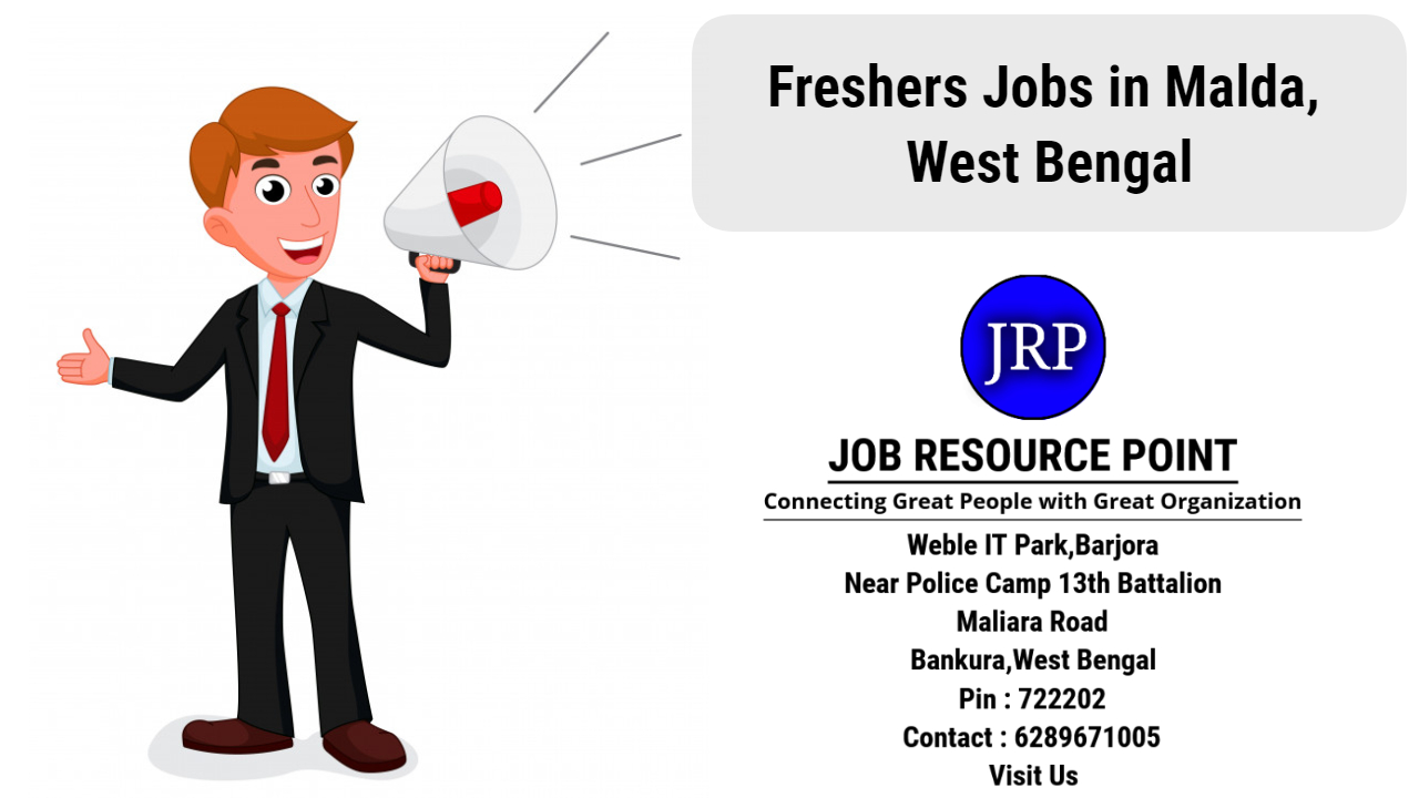 Freshers Jobs in Malda, West Bengal - Apply Now