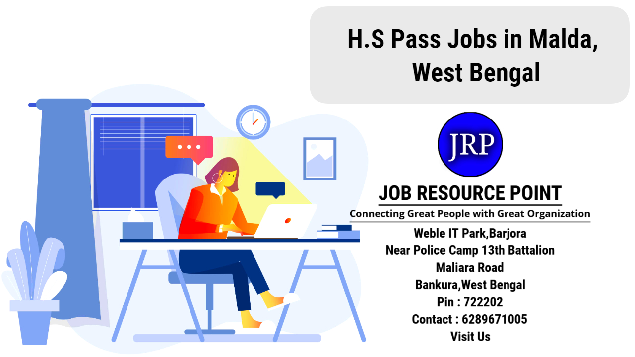 H.S Pass Jobs in Malda, West Bengal - Apply Now