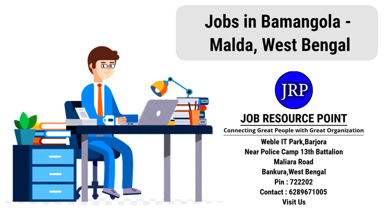 Jobs in Bamangola - Malda, West Bengal