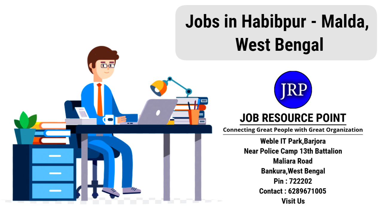 Jobs in Habibpur - malda, West Bengal - Apply Now