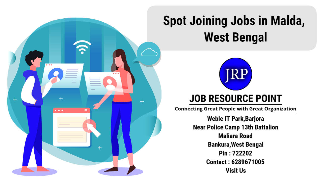 Spot Joining Jobs in malda, West Bengal - Apply Now