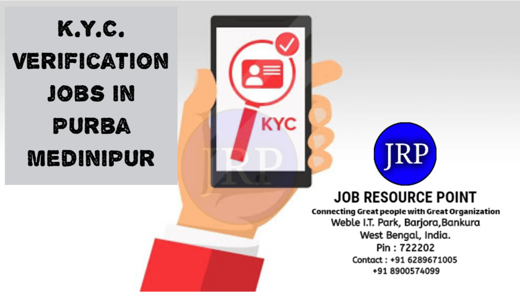 K.Y.C. Verification Jobs in Purba Medinipur – West Bengal