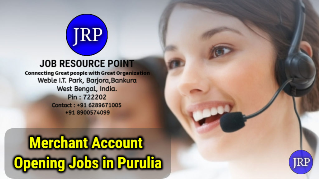 Merchant Account Opening Jobs in Purulia – West Bengal