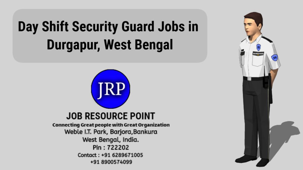 DAY SHIFT SECURITY GUARD JOBS IN DURGAPUR WB