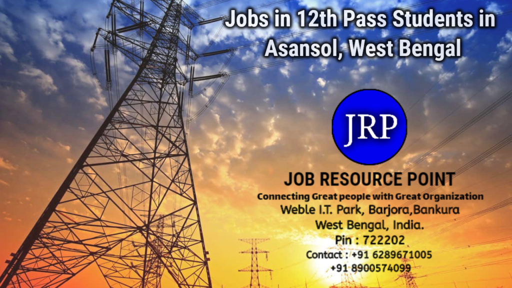 Jobs for 12th Pass Students in Asansol, West Bengal