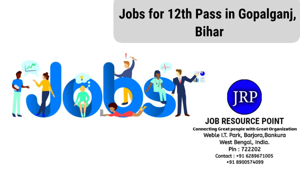 Jobs for 12th Pass in Gopalganj, Bihar