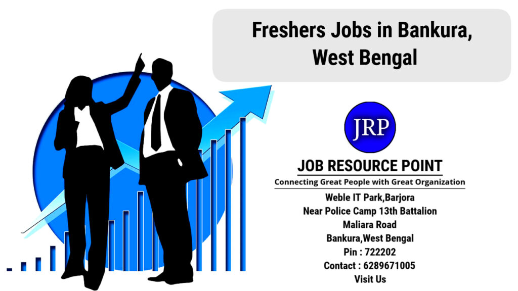 Freshers Jobs in Bankura, West Bengal - Apply Now