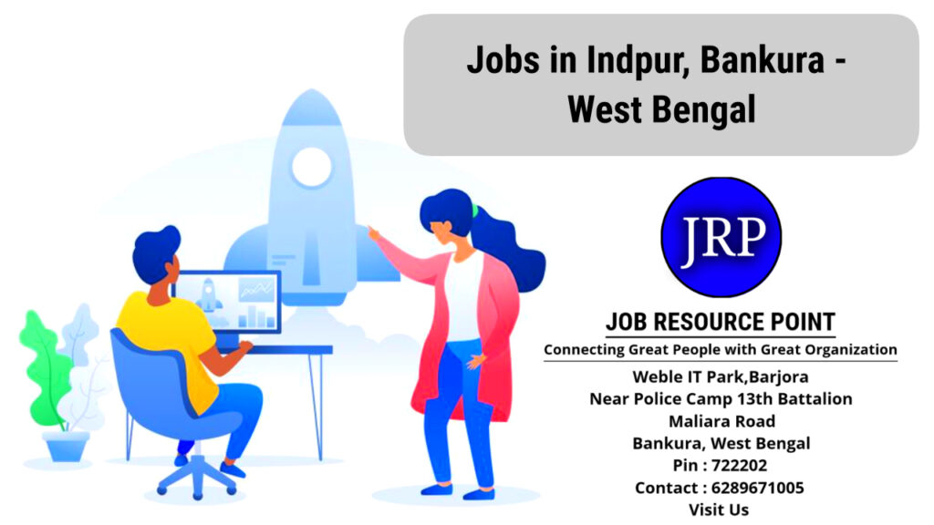 Jobs in Indpur, Bankura, West Bengal - Apply Now
