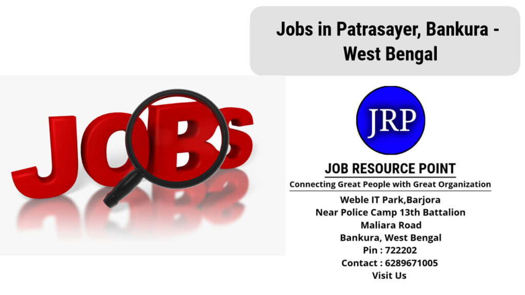 Jobs in Patrasayer, Bankura, West Bengal - Apply Now
