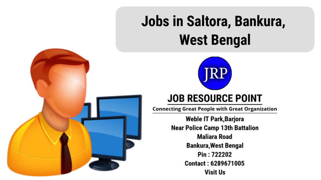 Jobs in Saltora, Bankura, West Bengal - Apply Now