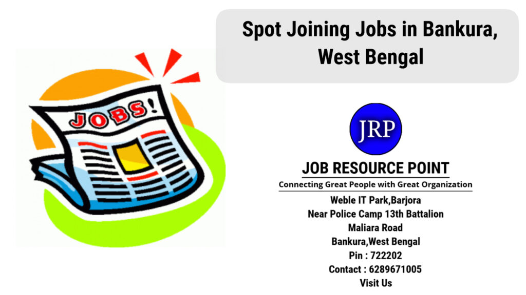 Spot Joining Jobs in Bankura, West Bengal - Apply Now
