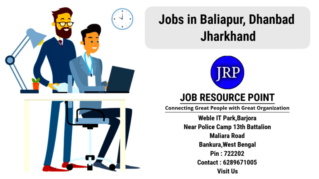 Jobs in Baliapur, Dhanbad - Jharkhand - Apply Now