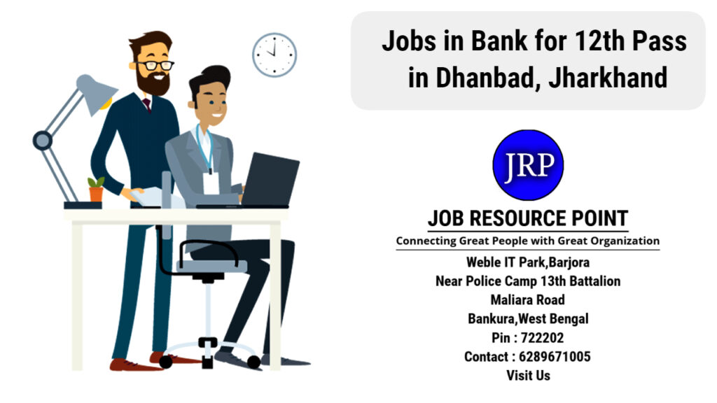 Jobs in Bank for 12th Pass in Dhanbad, Jharkhand - Apply Now