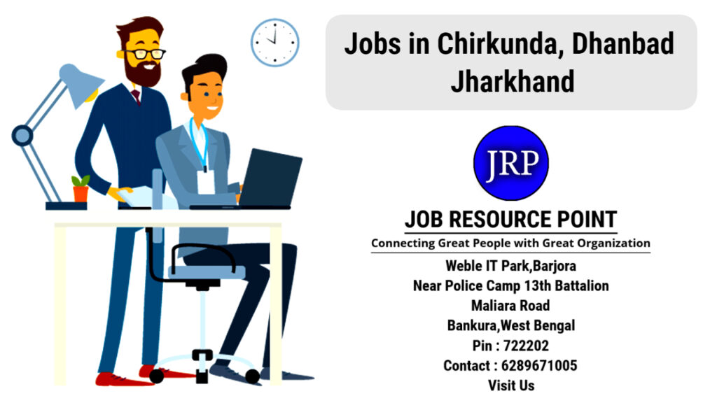 Jobs in Chirkunda, Dhanbad - Jharkhand - Apply Now