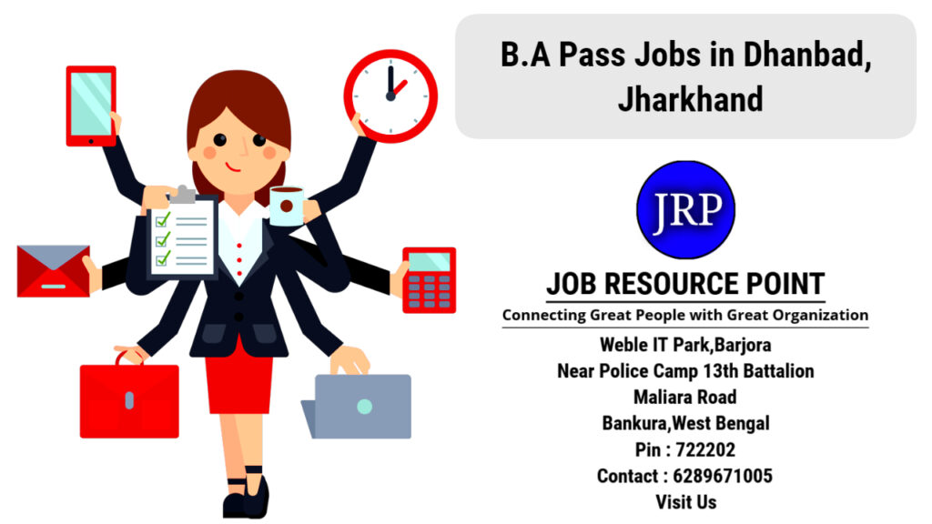 B.A Pass Jobs in Dhanbad, Jharkhand - Apply Now