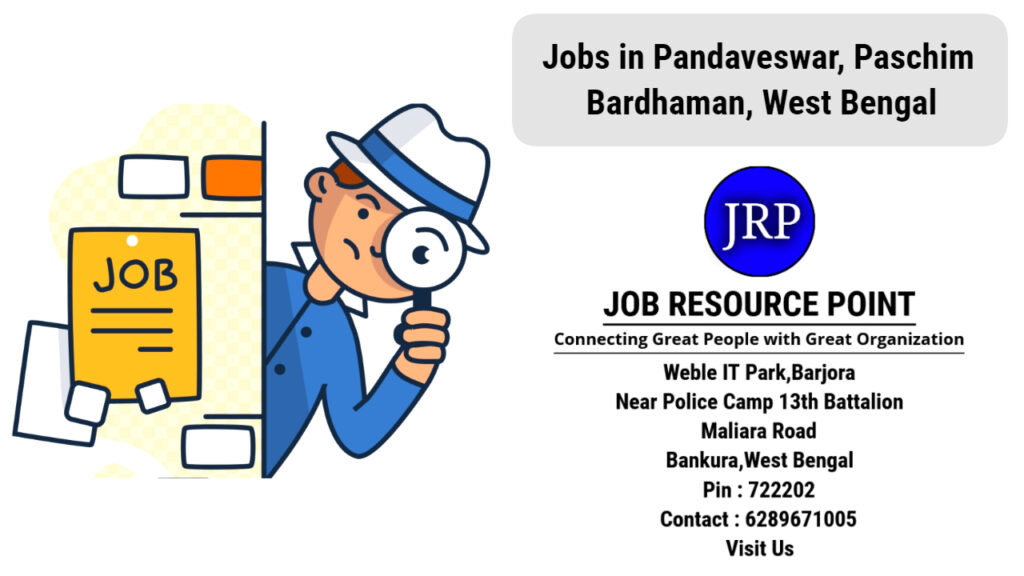 Jobs in Pandaveswar, Paschim Bardhaman - Apply Now