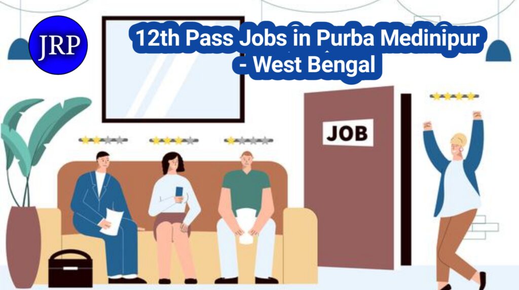 12th Pass Jobs in Purba Medinipur