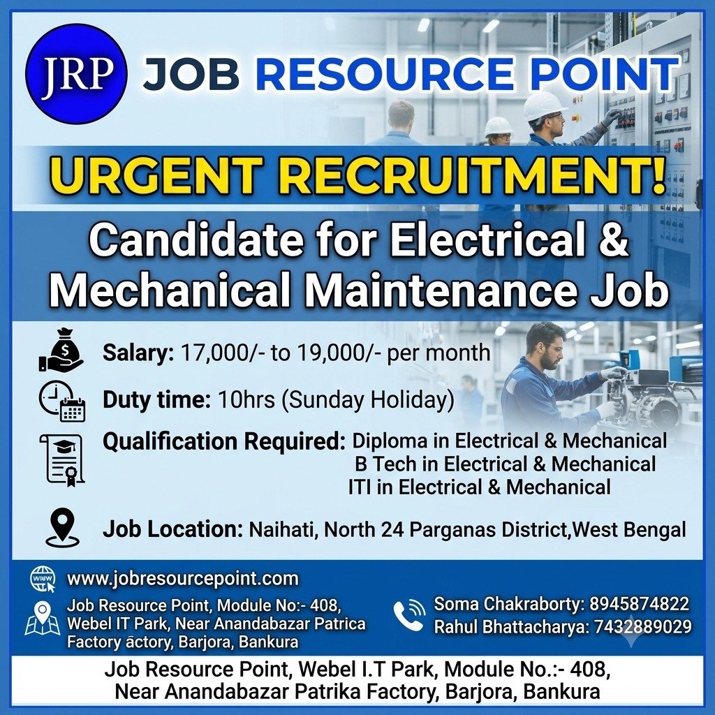 Urgent recruitment image for Electrical and Mechanical Maintenance jobs in Naihati by Job Resource Point. Features job details including 17k-19k salary, ITI/Diploma/B.Tech qualifications, and contact numbers for JRP recruitment consultants at Webel IT Park, Bankura.