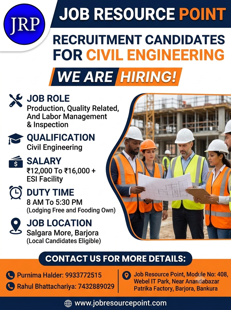 “Job Resource Point recruitment advertisement for Civil Engineering candidates in Barjora, Bankura. Job role includes production, quality control, labour management and inspection. Salary ₹12,000–₹16,000 plus ESI, with free lodging. Local candidates are eligible.”